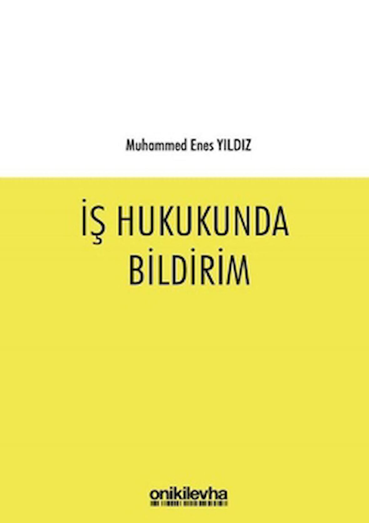 İş Hukukunda Bildirim