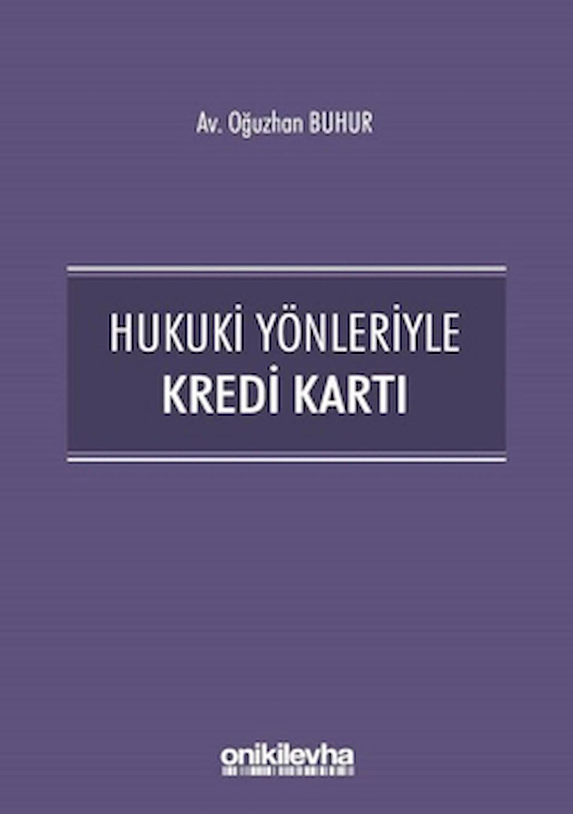 Hukuki Yönleriyle Kredi Kartı