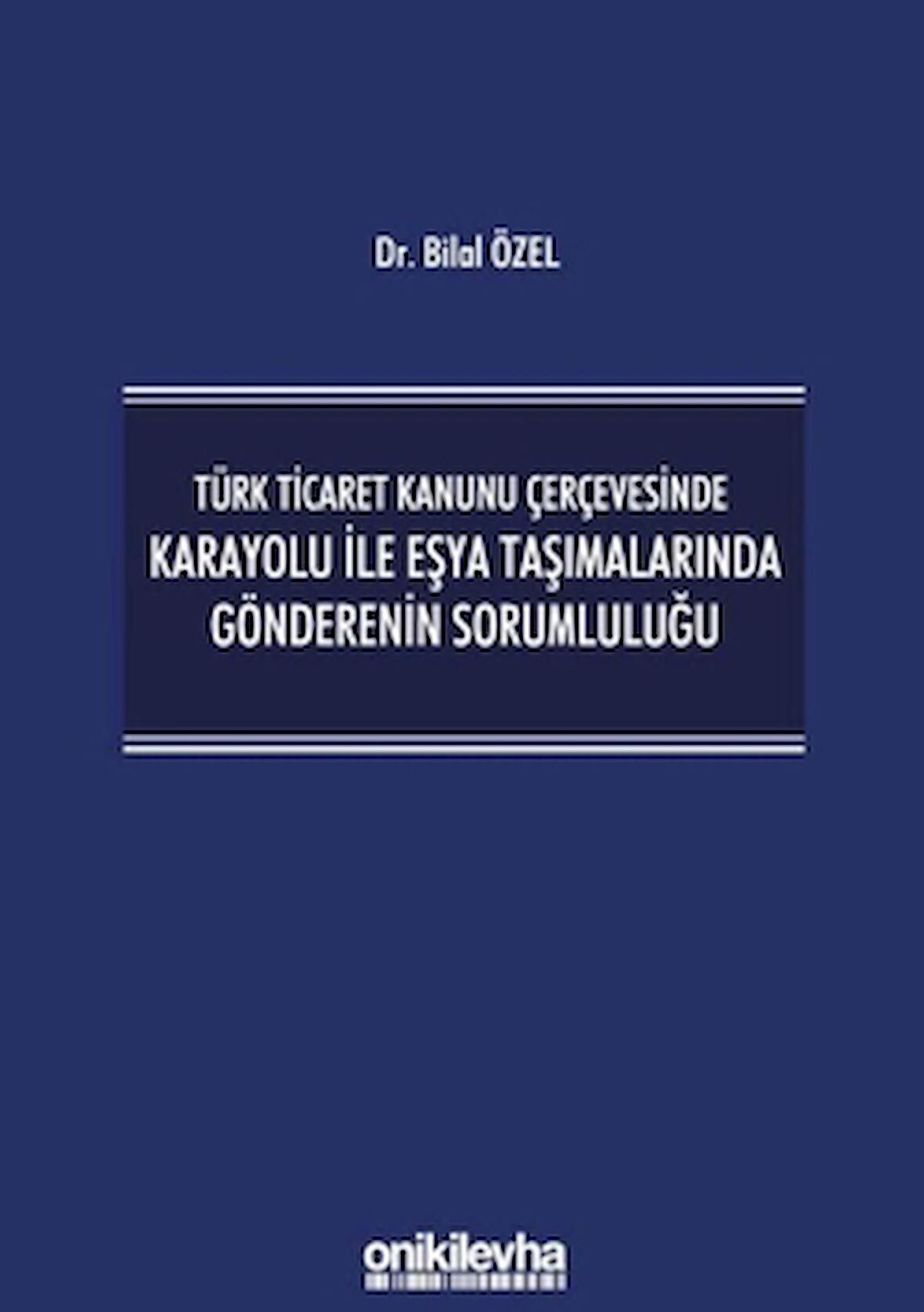 Türk Ticaret Kanunu Çerçevesinde Karayolu İle Eşya Taşımalarında Gönderenin Sorumluluğu