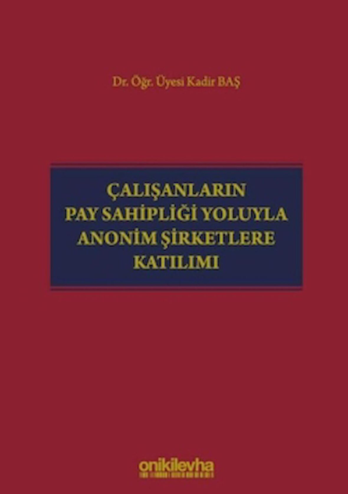 Çalışanların Pay Sahipliği Yoluyla Anonim Şirketlere Katılımı