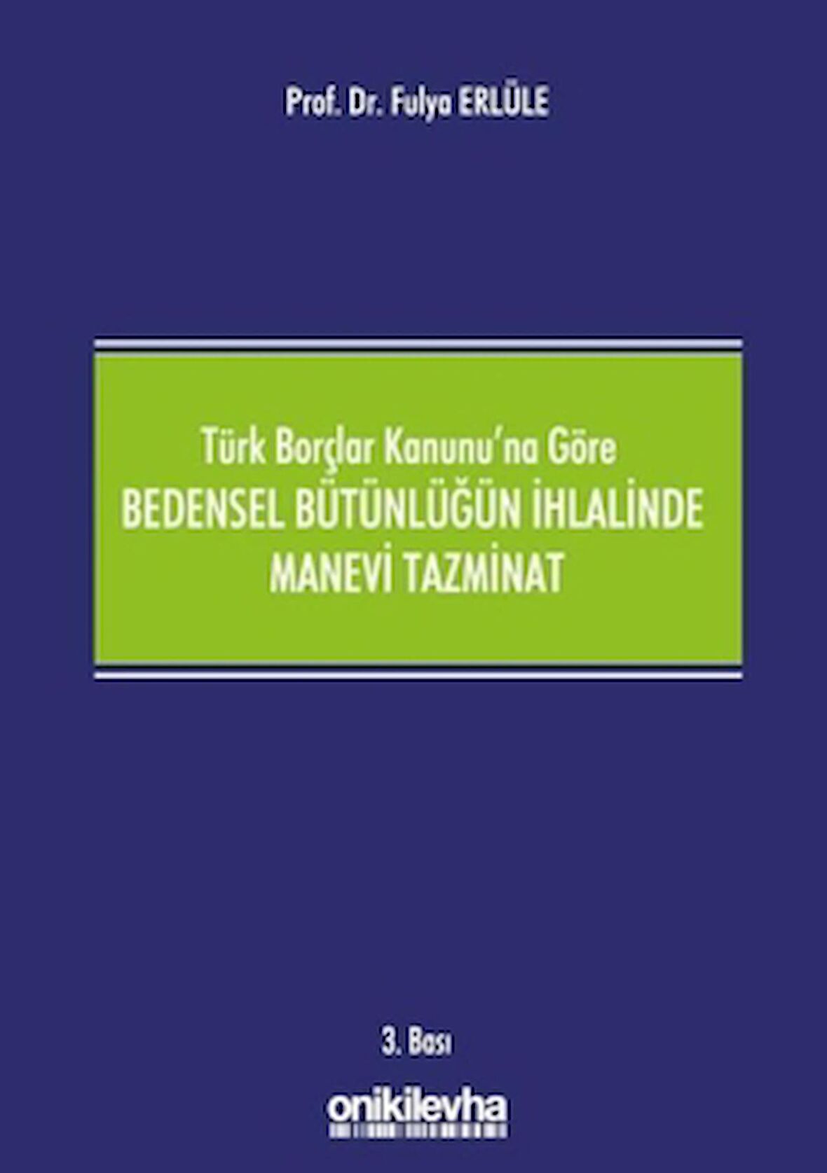 Türk Borçlar Kanunu'na Göre Bedensel Bütünlüğün İhlalinde Manevi Tazminat