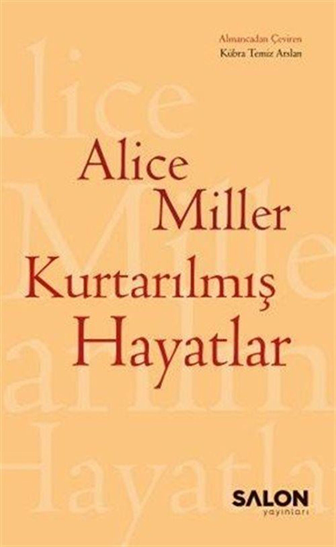 Kurtarılmış Hayatlar / Alice Miller