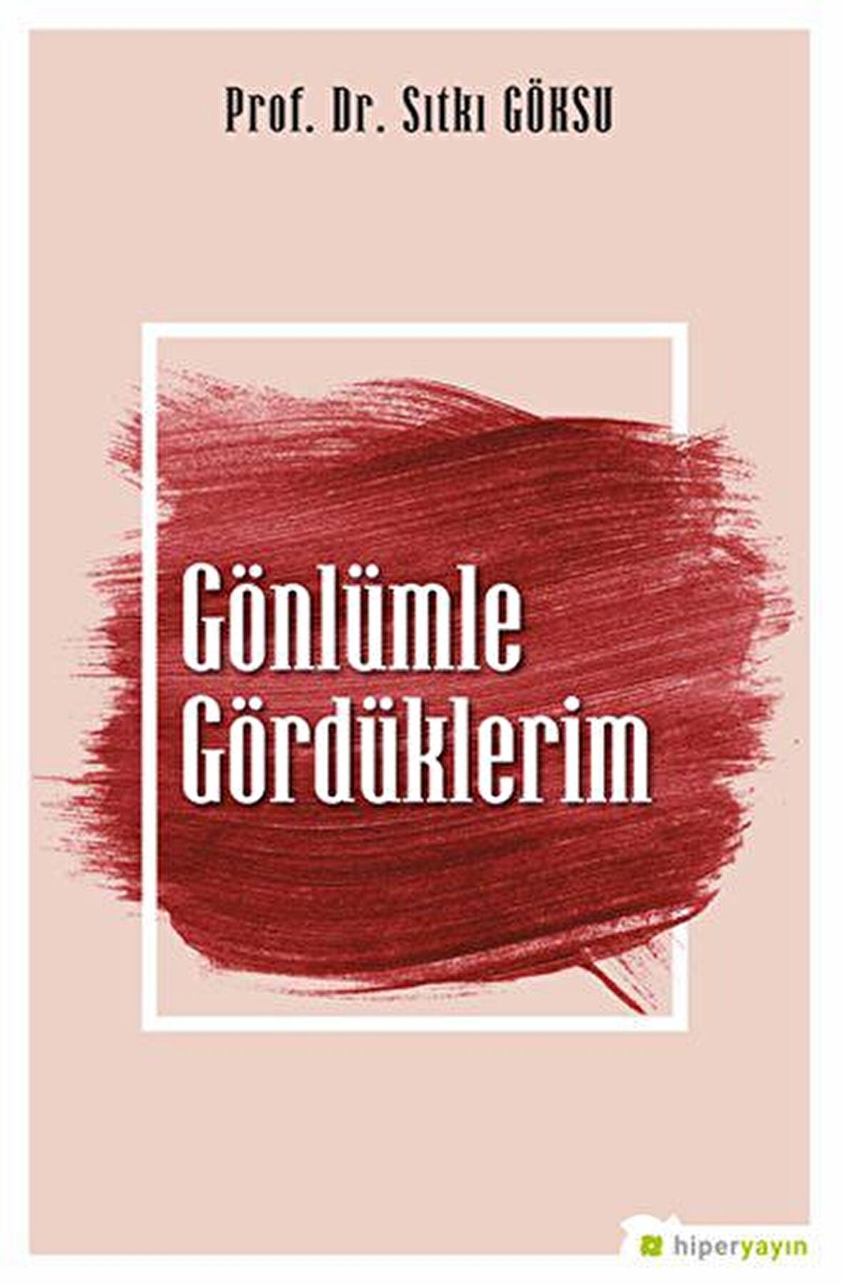 Gönlümle Gördüklerim