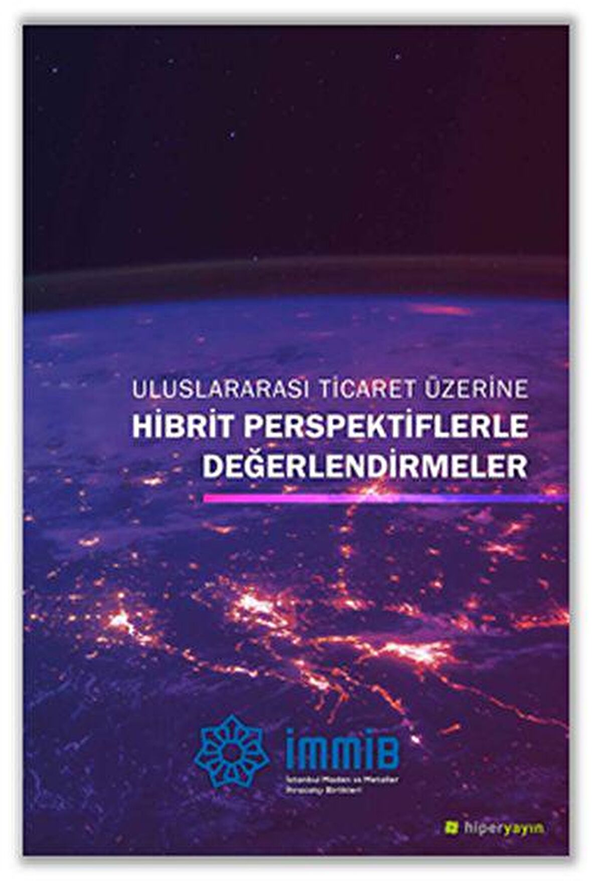 Uluslararası Ticaret Üzerine Hibrit Perspektiflerle Değerlendirmeler