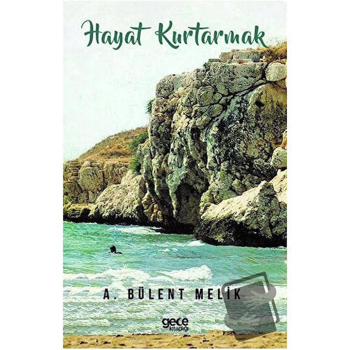 Hayat Kurtarmak / Gece Kitaplığı / A. Bülent Melik