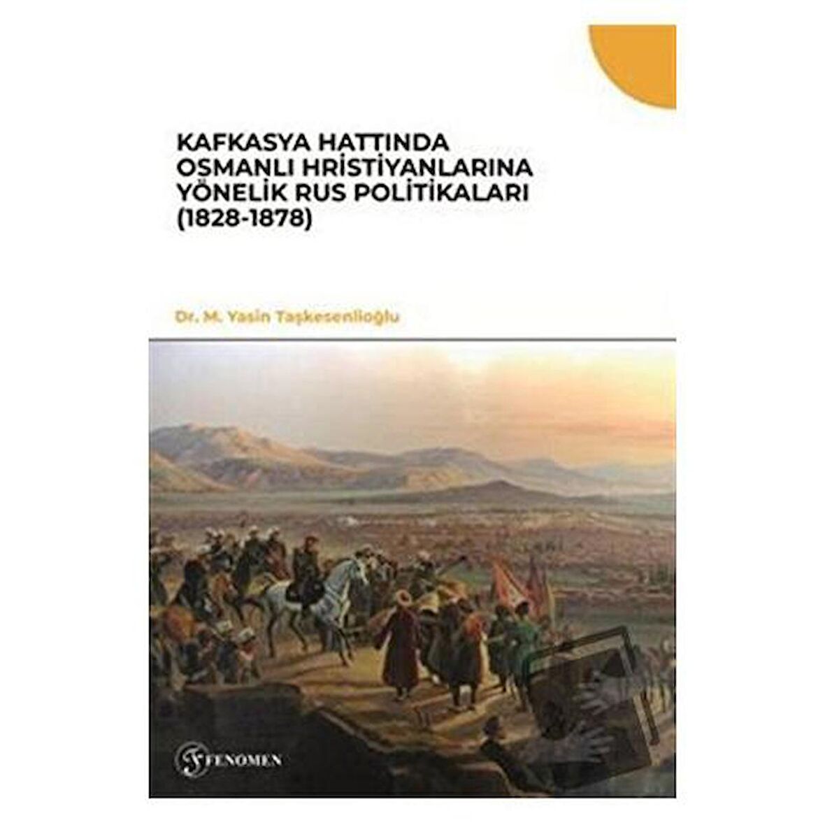 Kafkasya Hattında Osmanlı Hristiyanlarına Yönelik Rus Politikaları (1828-1878)