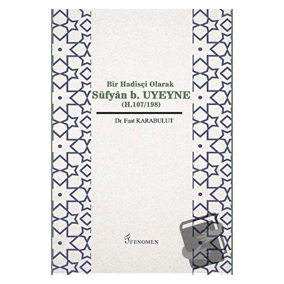 Bir Hadisçi Olarak Süfyan b. Uyeyne (H.107/198)