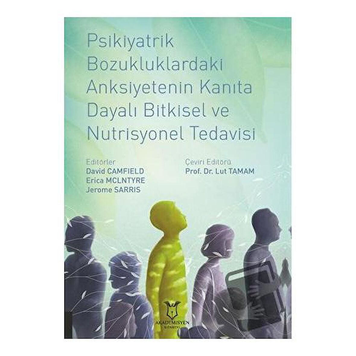 Psikiyatrik Bozukluklardaki Anksiyetenin Kanıta Dayalı Bitkisel ve Nutrisyonel Tedavisi