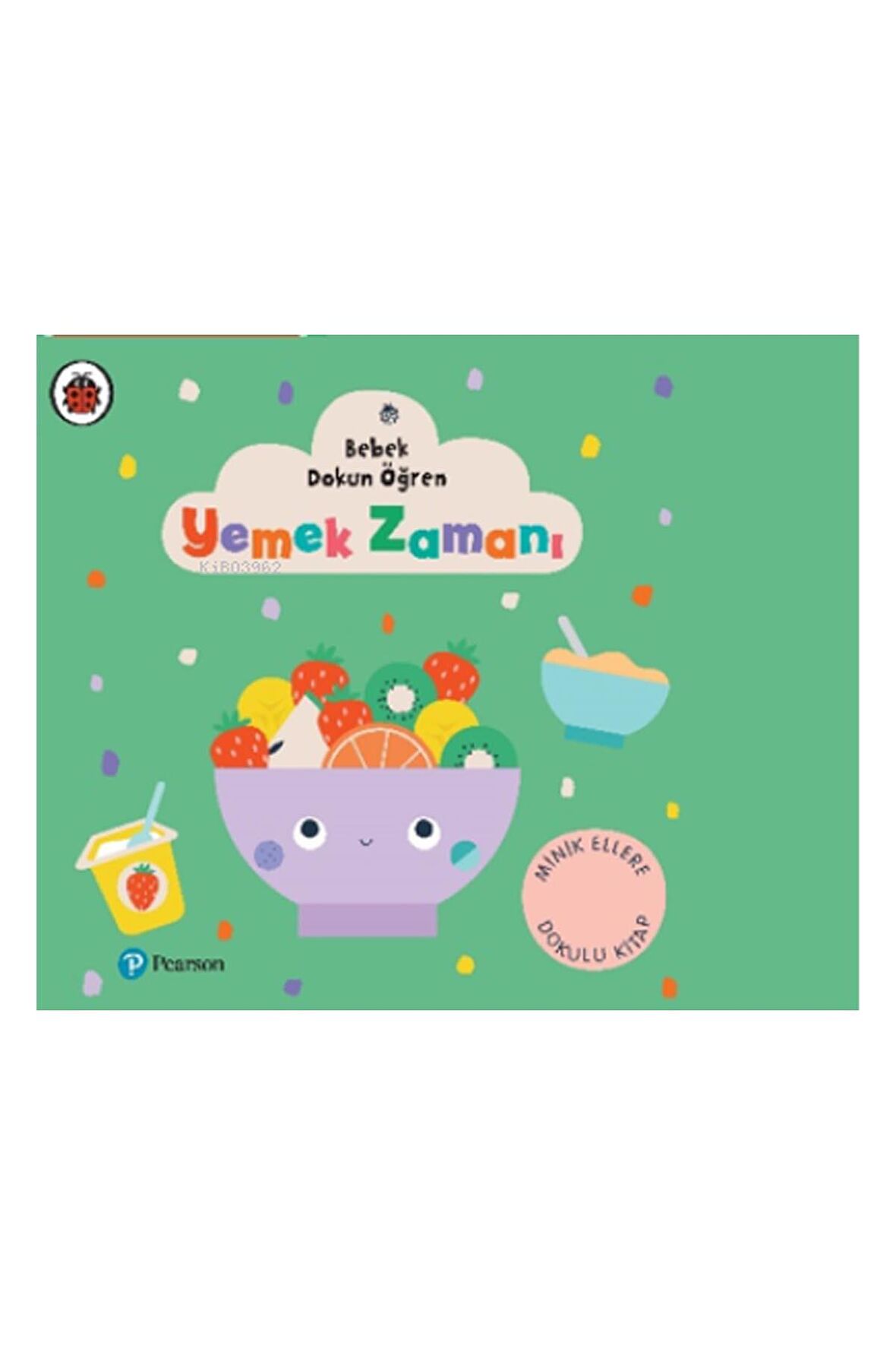 Yemek Zamanı - Bebek Dokun Öğren