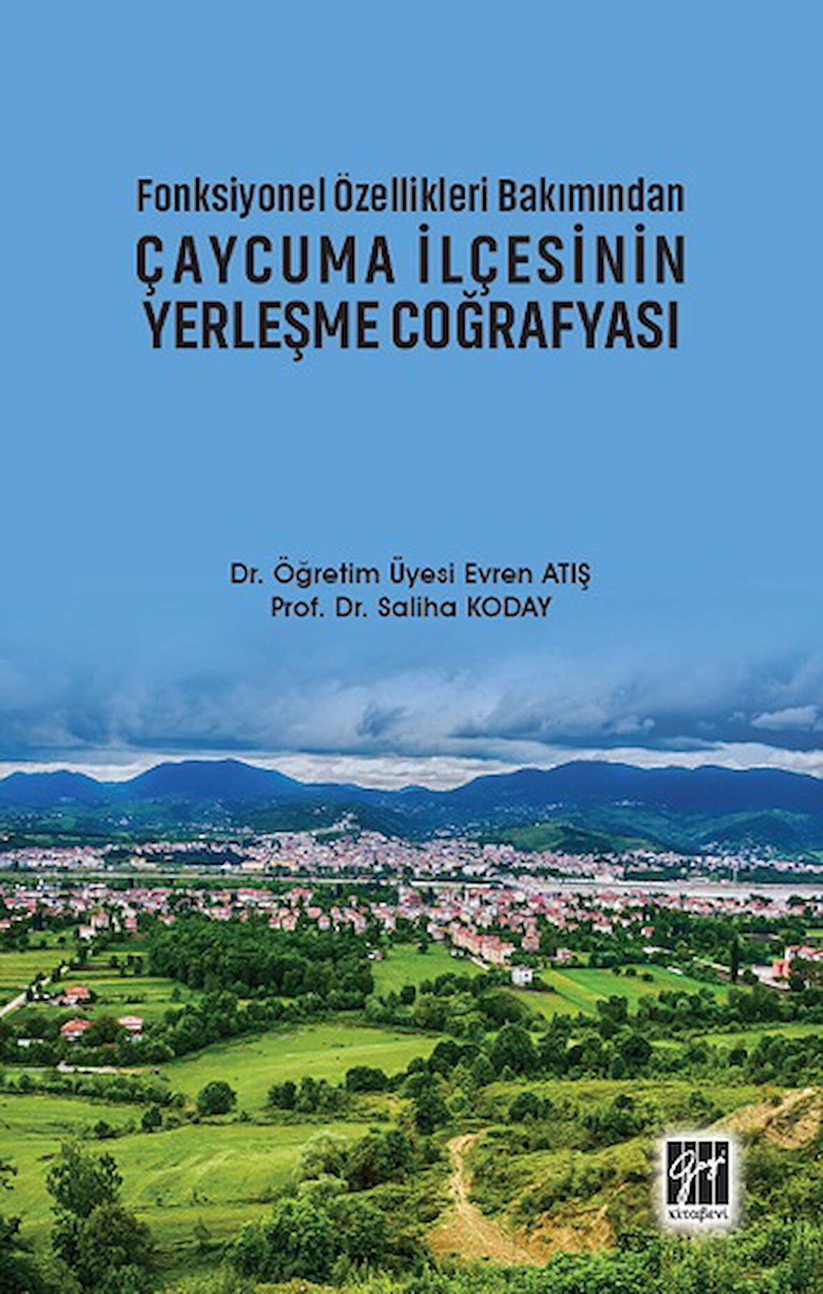 Fonksiyonel Özellikleri Bakımından Çaycuma İlçesinin Yerleşme Coğrafyası