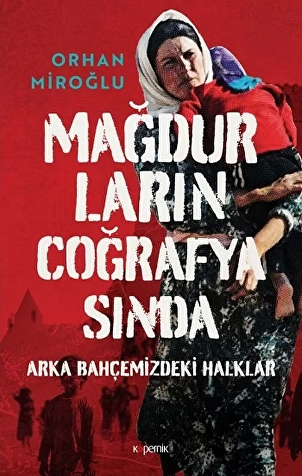 Mağdurların Coğrafyasında (Ciltli)