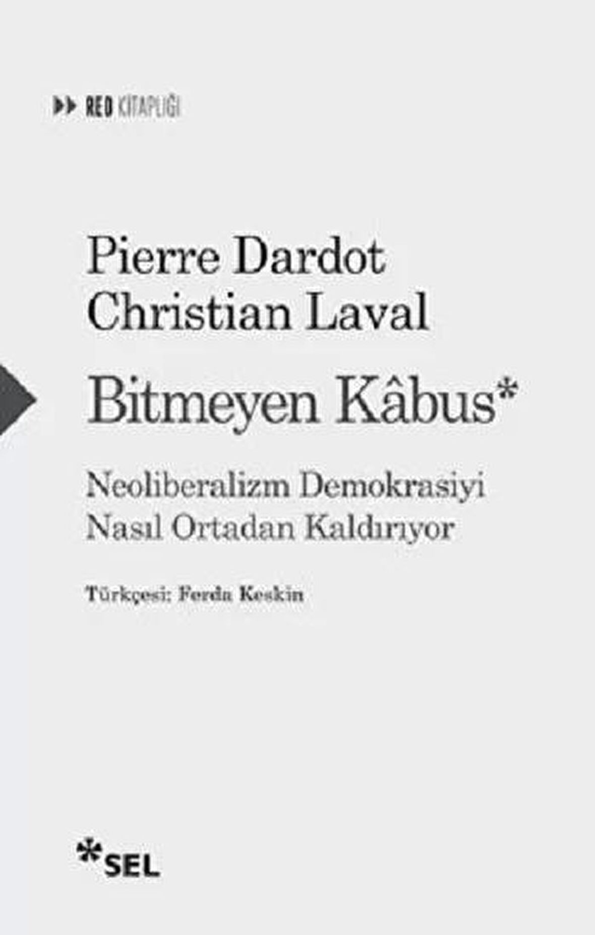 Bitmeyen Kabus: Neoliberalizm Demokrasiyi Nasıl Ortadan Kaldırıyor