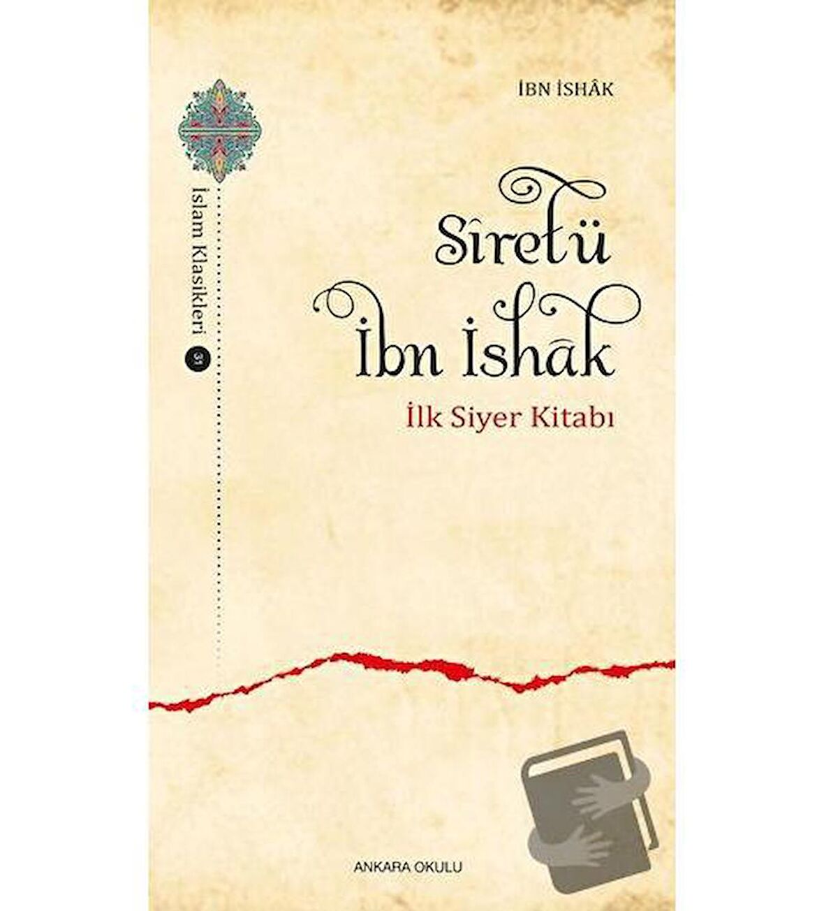 Siretü İbn İshak - İlk Siyer Kitabı