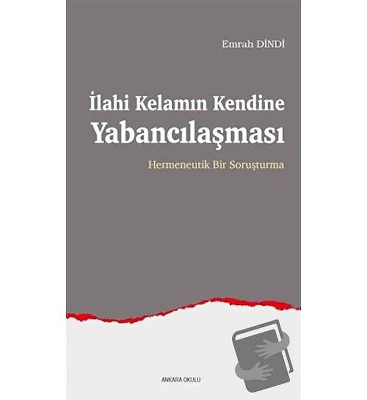 İlahi Kelamın Kendine Yabancılaşması