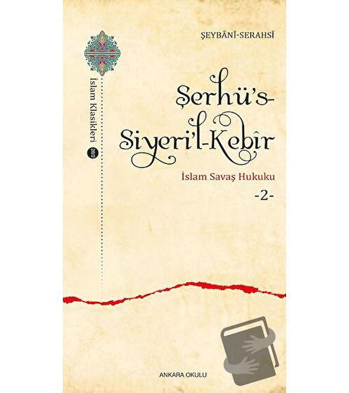 Şerhü’s-Siyeri’l-Kebir - İslam Savaş Hukuku 2