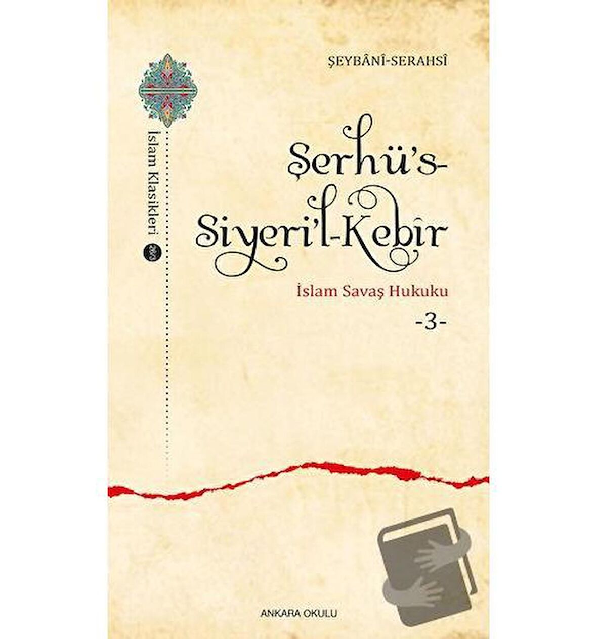 Şerhü’s-Siyeri’l-Kebir - İslam Savaş Hukuku 3
