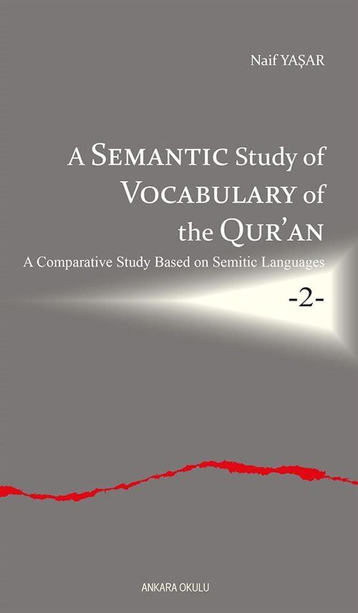 A Semantic Study of Vocabulary of the Qur’an