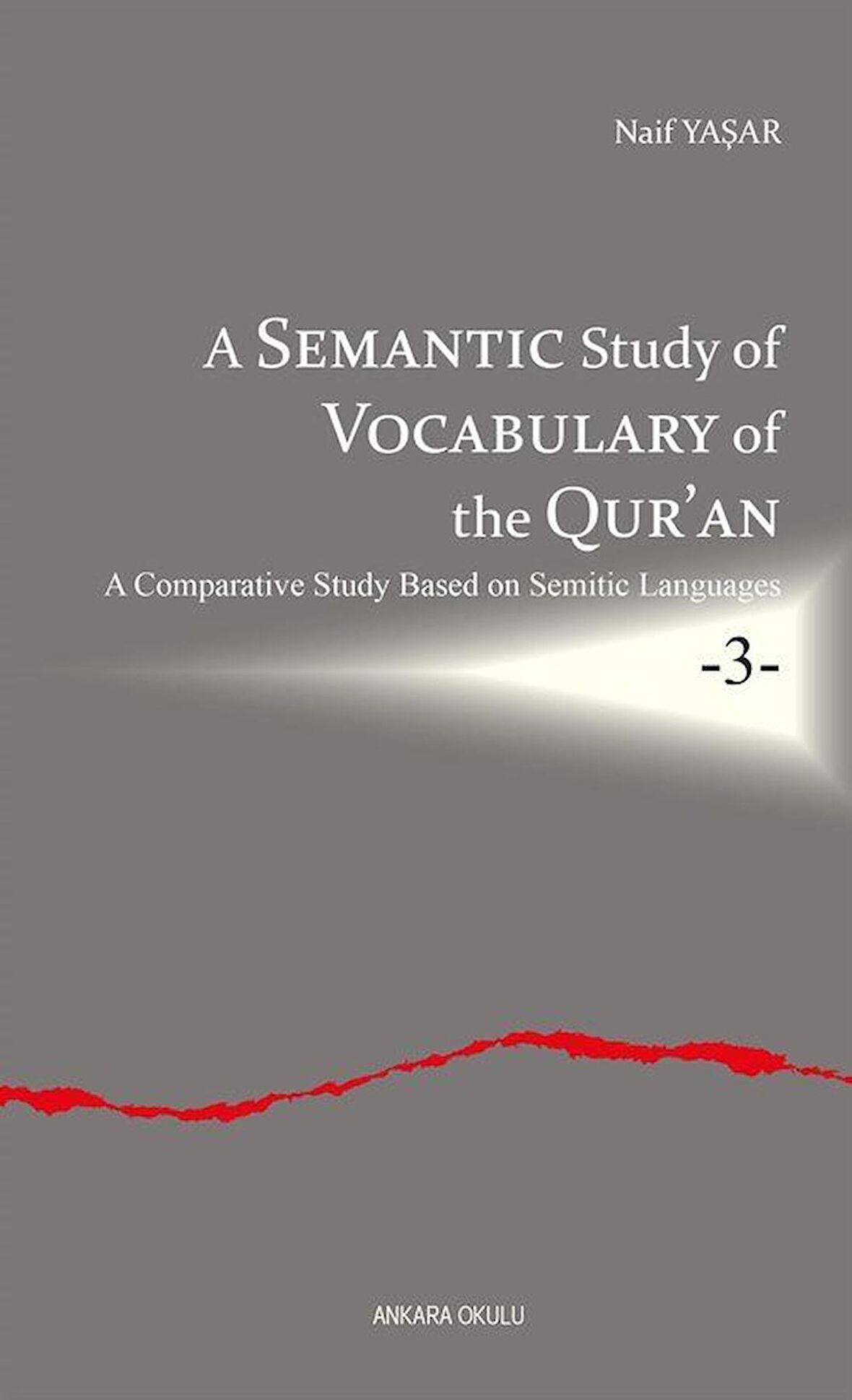 A Semantic Study of Vocabulary of the Qur’an