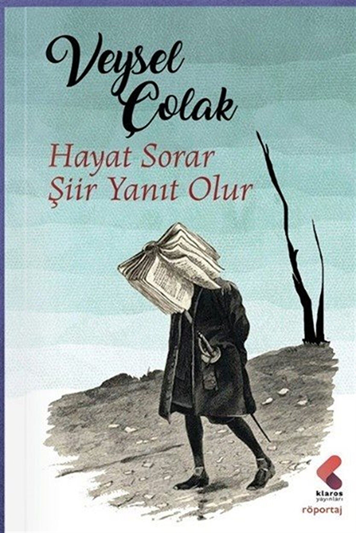Hayat Sorar Şiir Yanıt Olur / Veysel Çolak