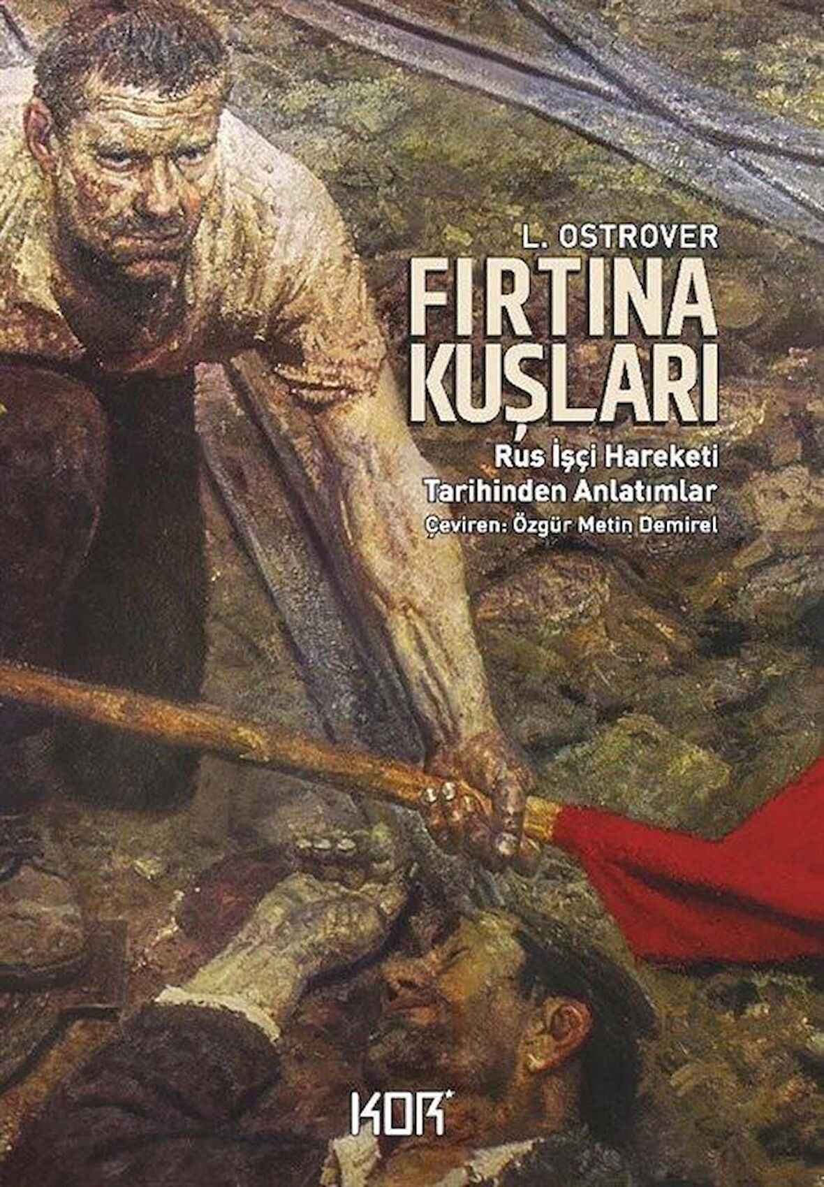 Fırtına Kuşları & Rus İşçi Hareketi Tarihinden Anlatımlar / L. Ostrover