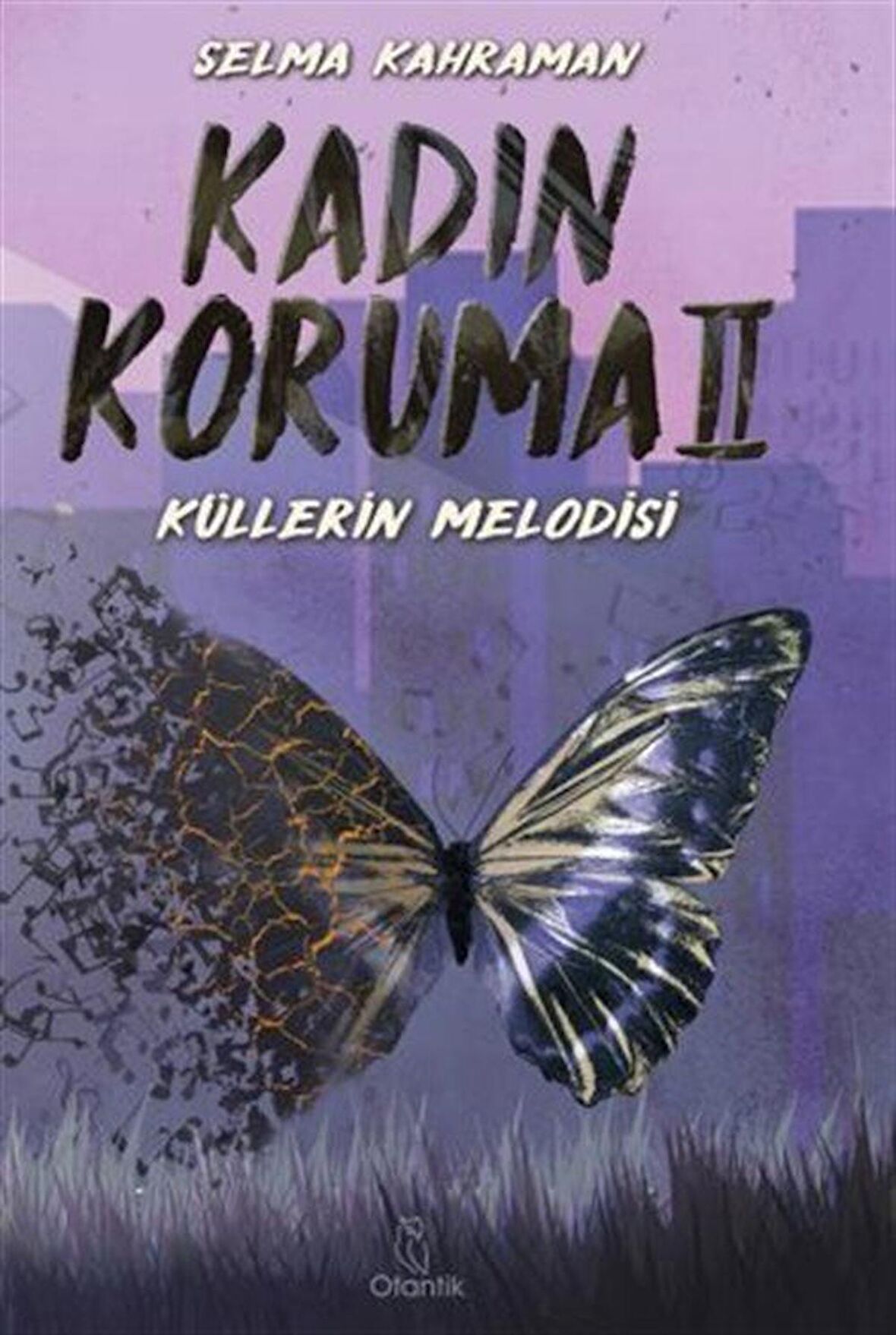 Kadın Koruma II - Küllerin Melodisi