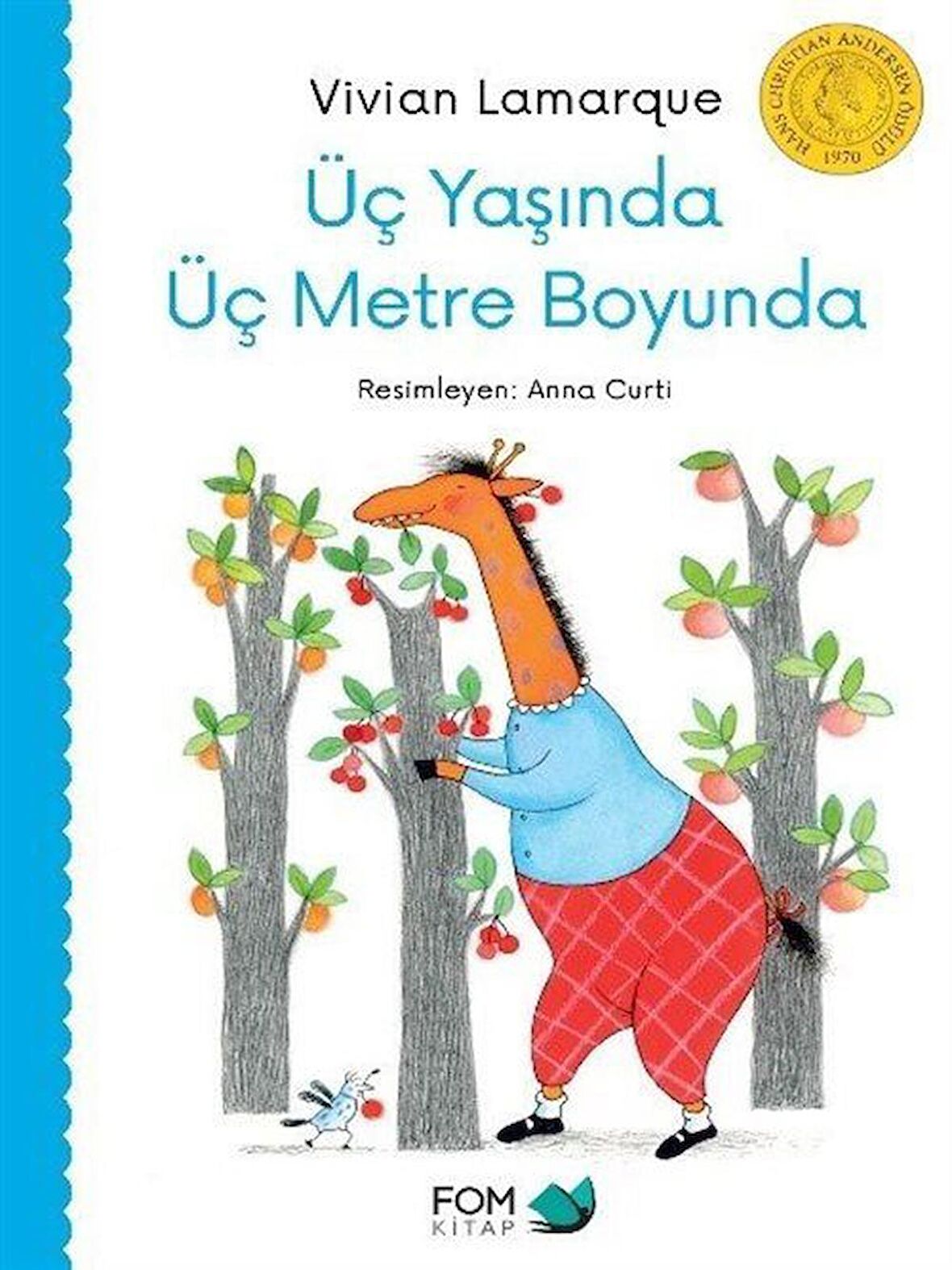 Üç Yaşında Üç Metre Boyunda / Vivian Lamarque