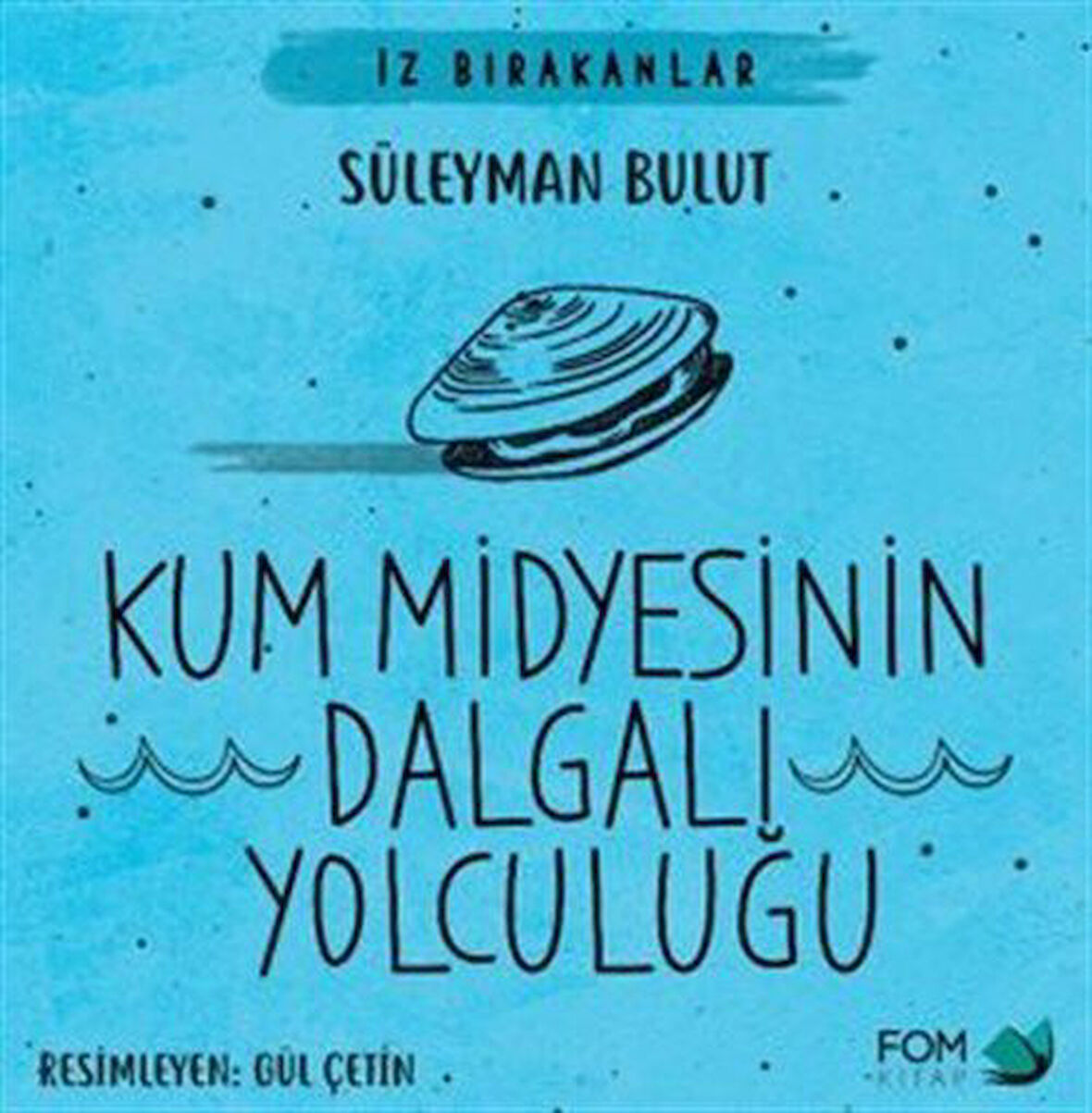 Kum Midyesinin Dalgalı Yolculuğu / Süleyman Bulut