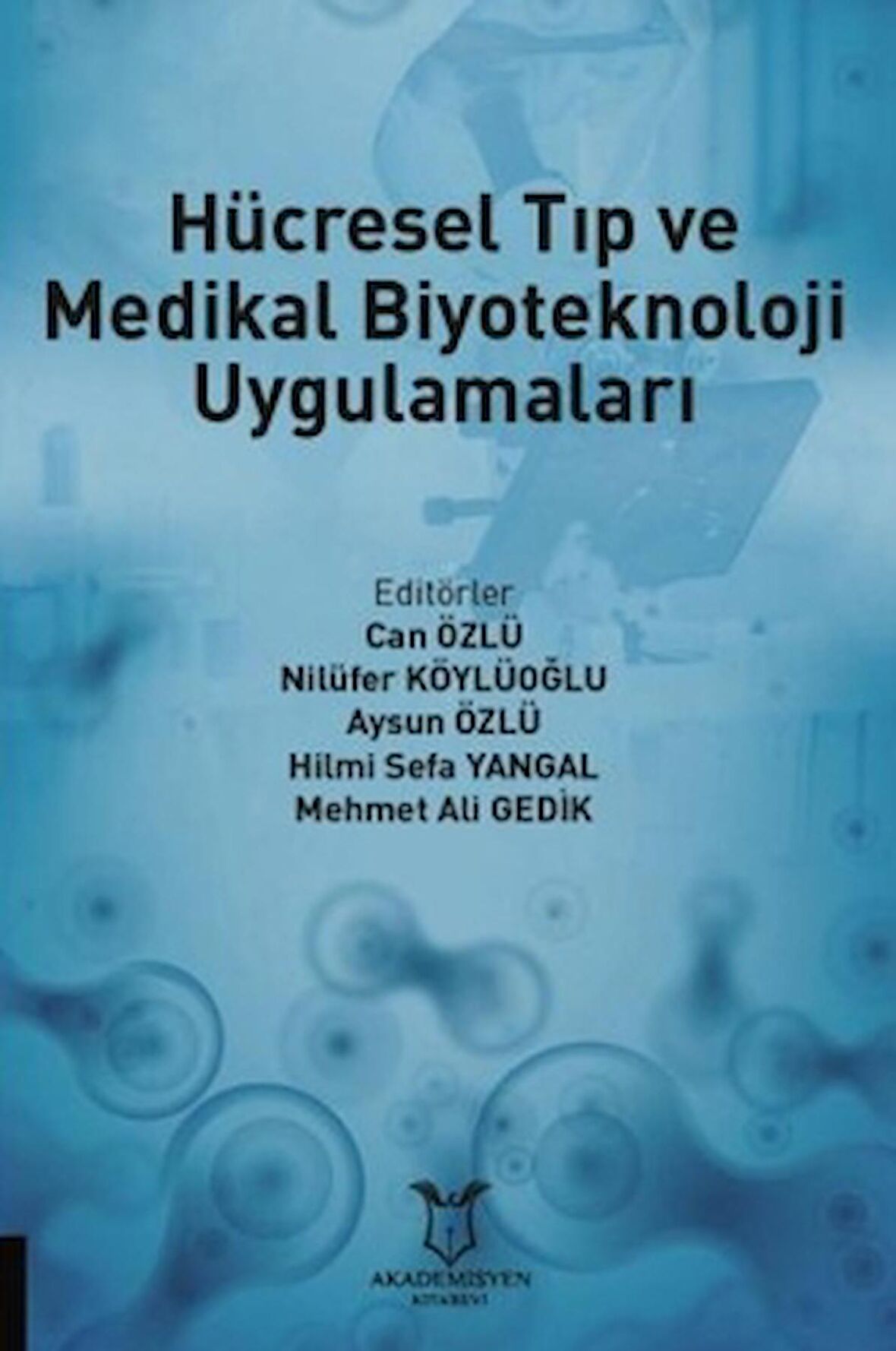 Hücresel Tıp ve Medikal Biyoteknoloji Uygulamaları