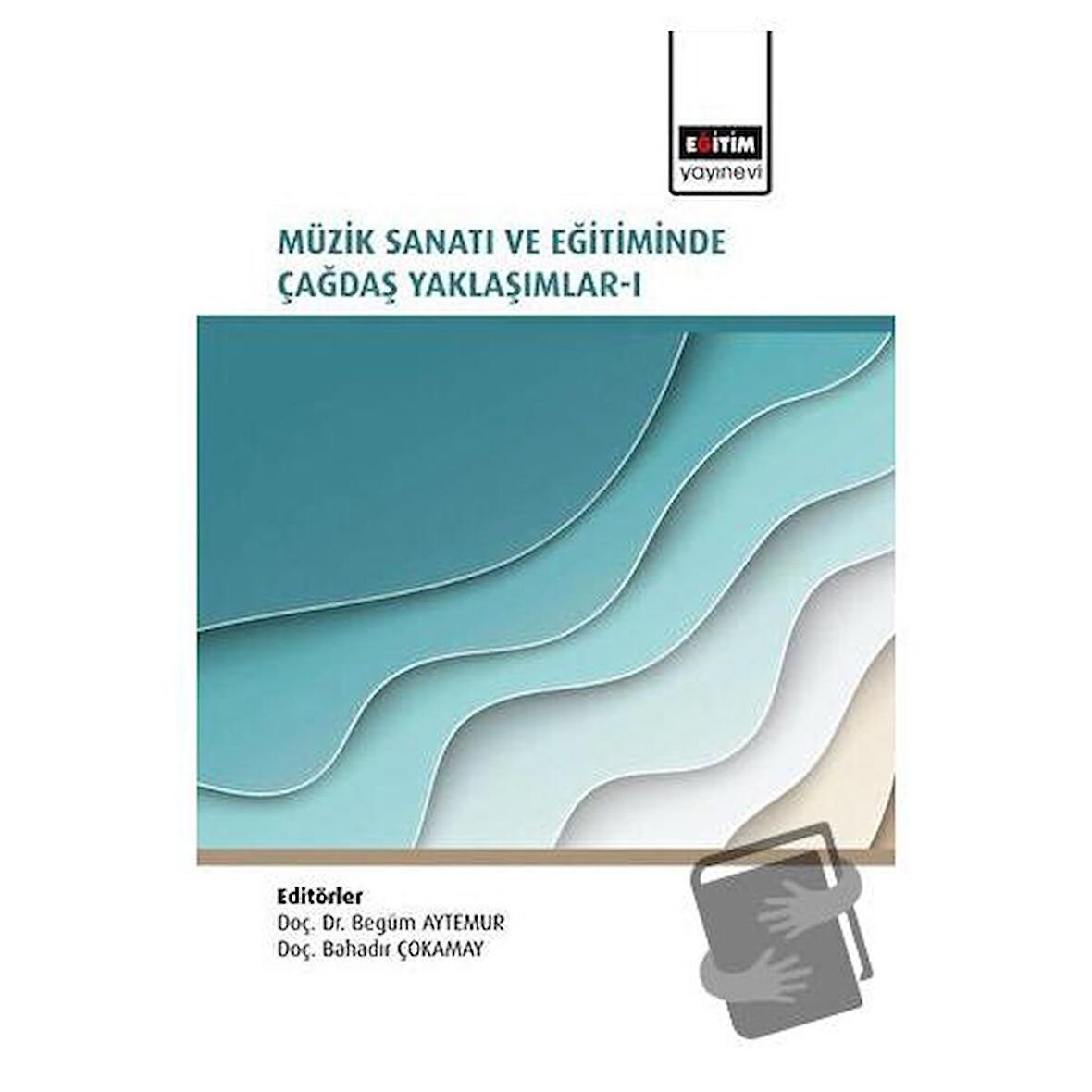 Müzik Sanatı ve Eğitiminde Çağdaş Yaklaşımlar I