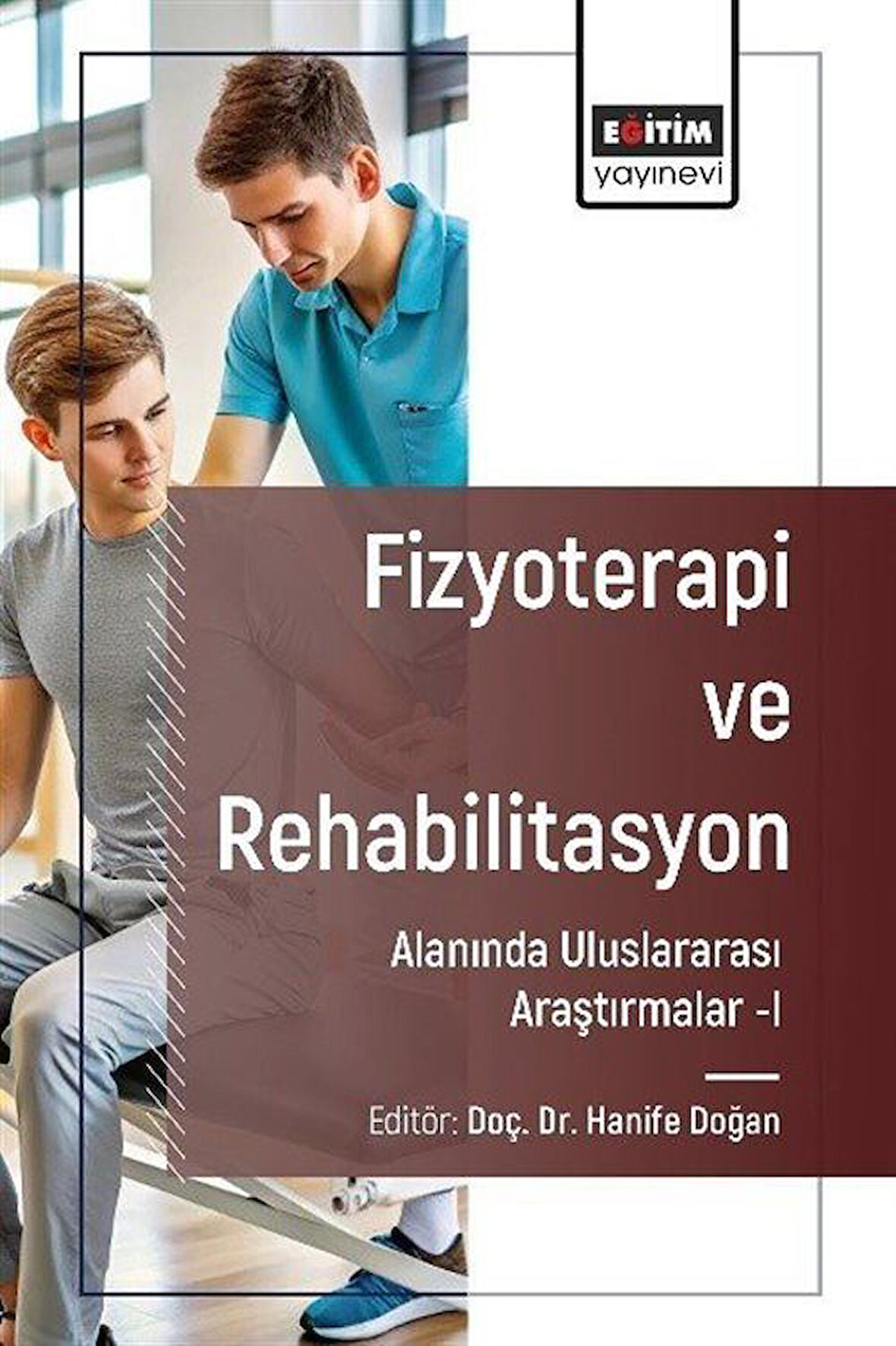 Fizyoterapi ve Rehabilitasyon Alanında Araştırmalar I / Kolektif