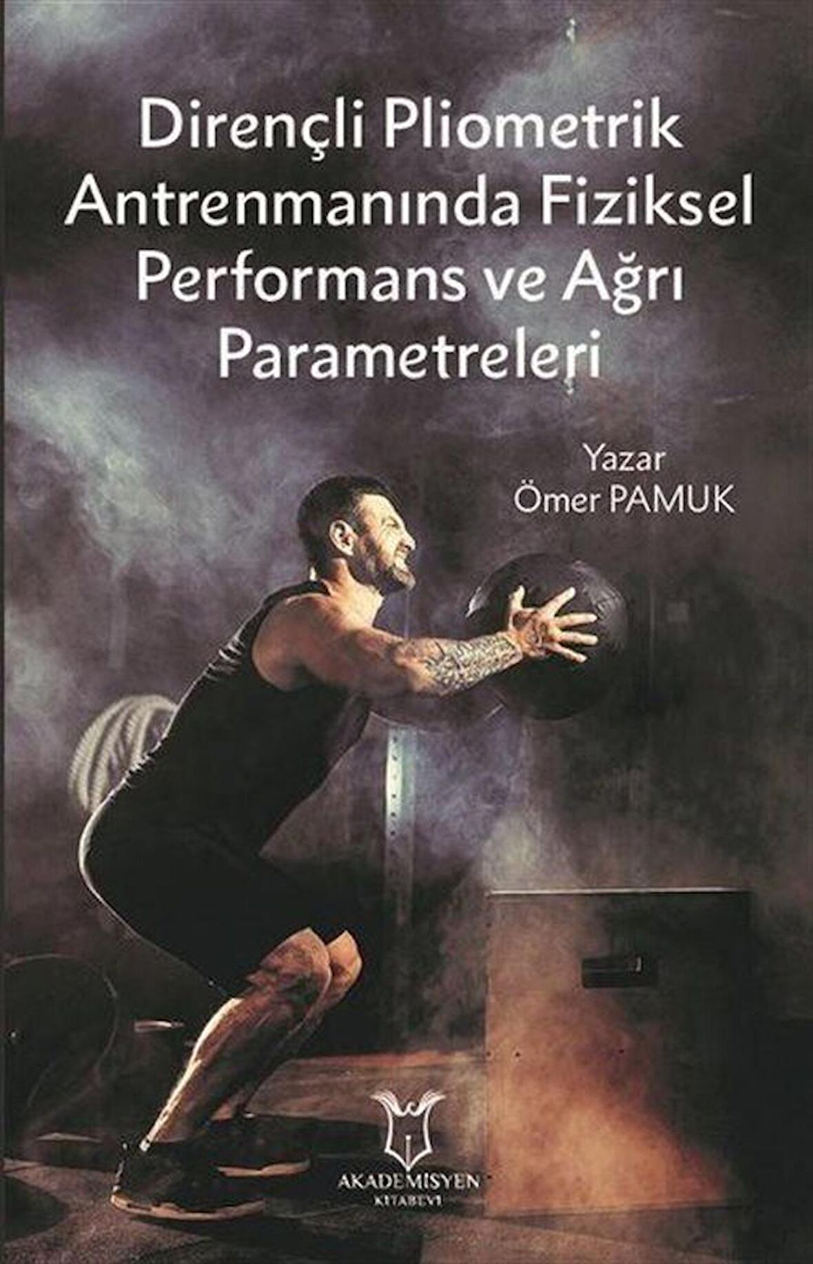 Dirençli Pliometrik Antrenmanında Fiziksel Performans ve Ağrı Parametreleri
