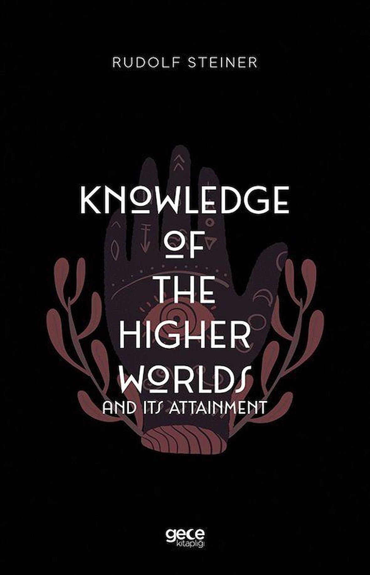 Knowledge of The Higher Worlds and its Attainment