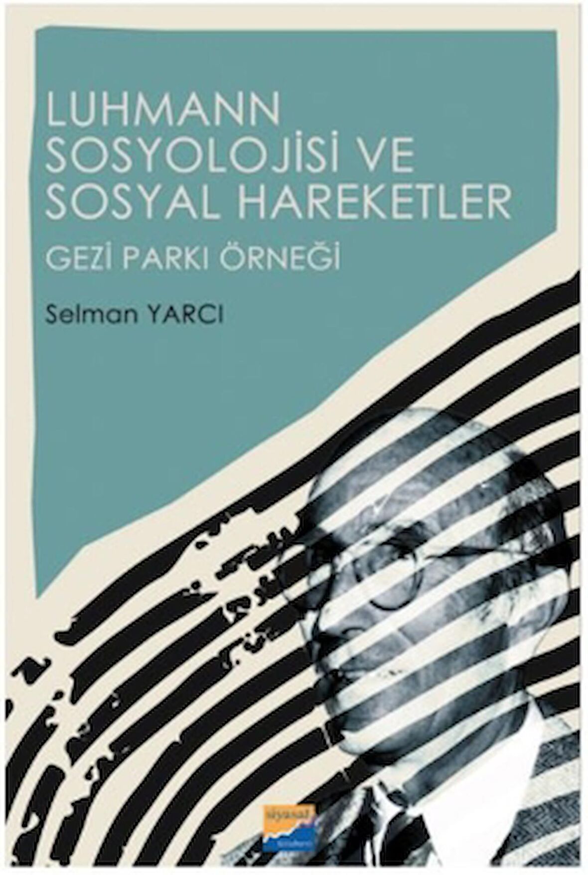 Luhmann Sosyolojisi ve Sosyal Hareketler - Gezi Parkı Örneği