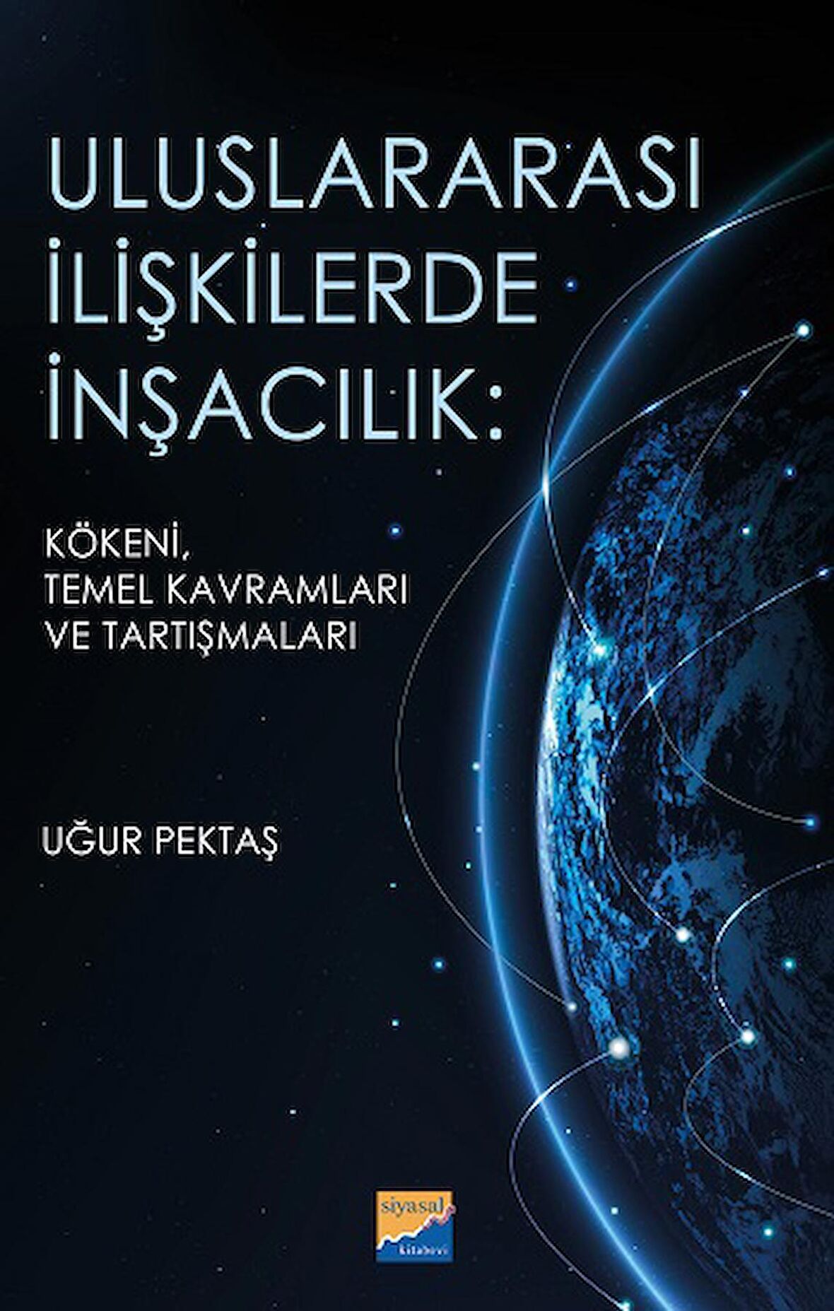 Uluslararası İlişkilerde İnşacılık: Kökeni, Temel Kavramları ve Araştırmaları