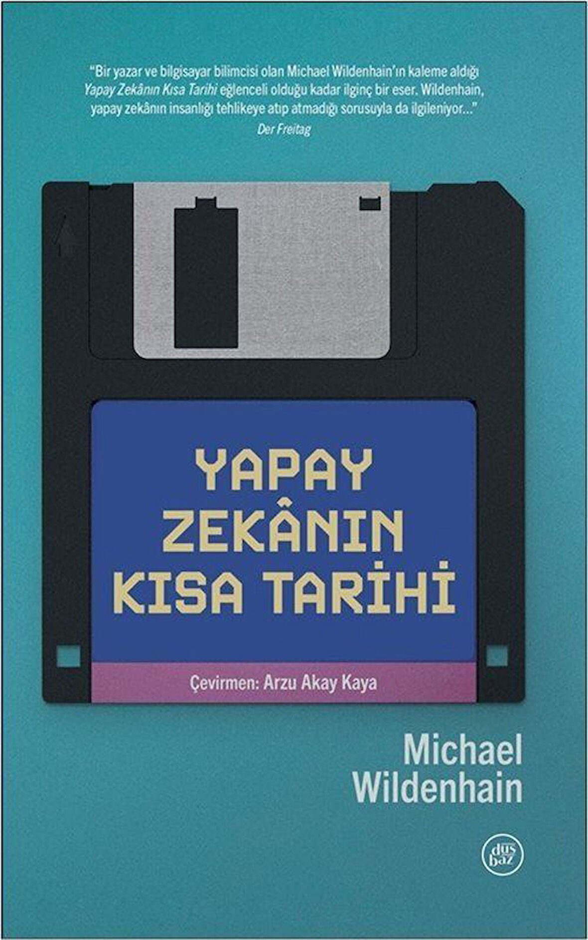 Yapay Zekanın Kısa Tarihi / Michael Wildenhain