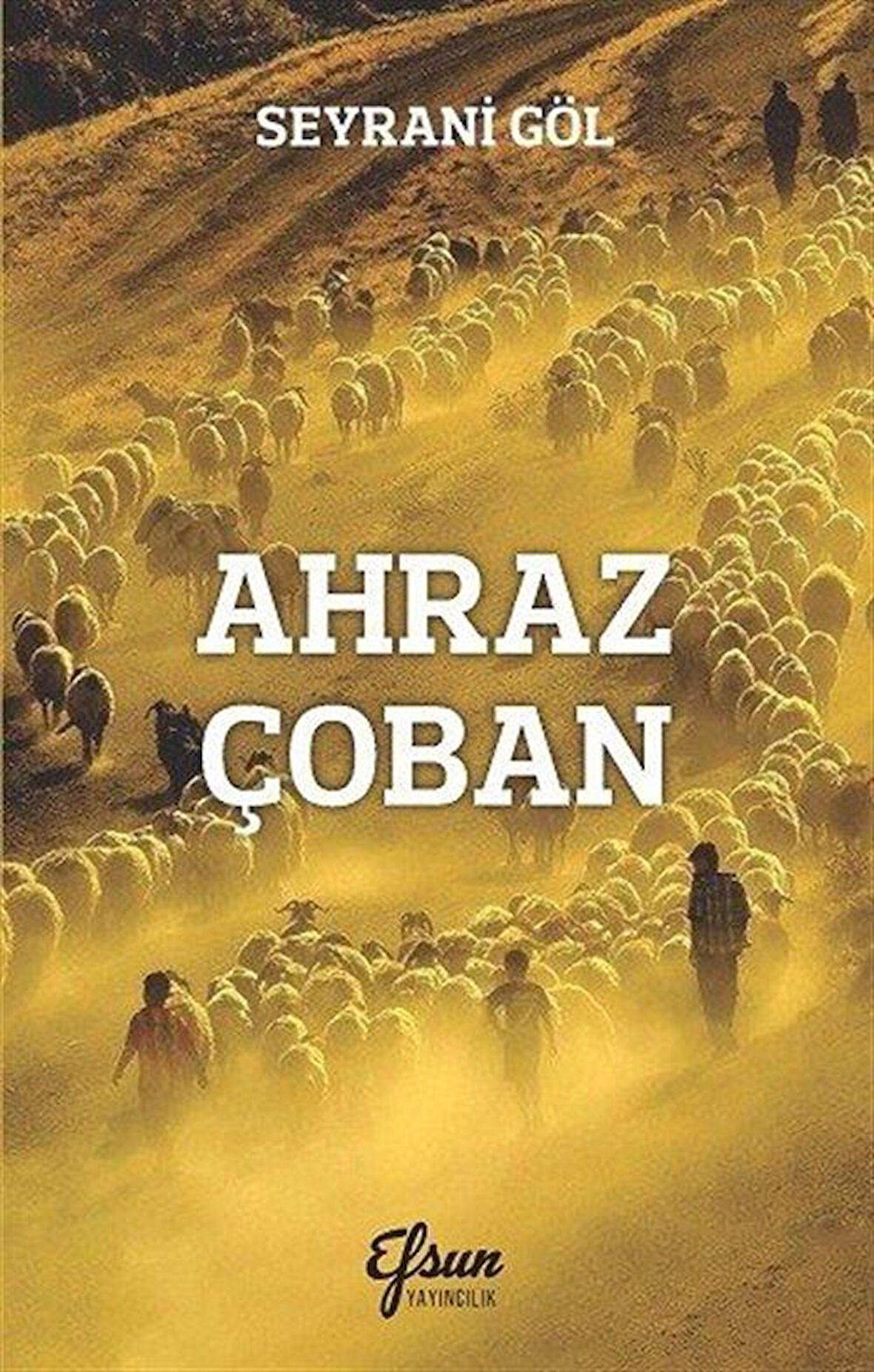 Ahraz Çoban / Seyrani Göl