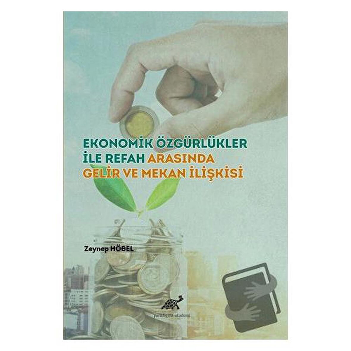 Ekonomik Özgürlükler ile Refah Arasında Gelir ve Mekan İlişkisi / Paradigma Akademi