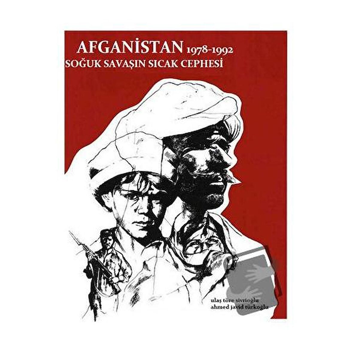 Afganistan 1978 - 1992 Soğuk Savaşın Sıcak Cephesi