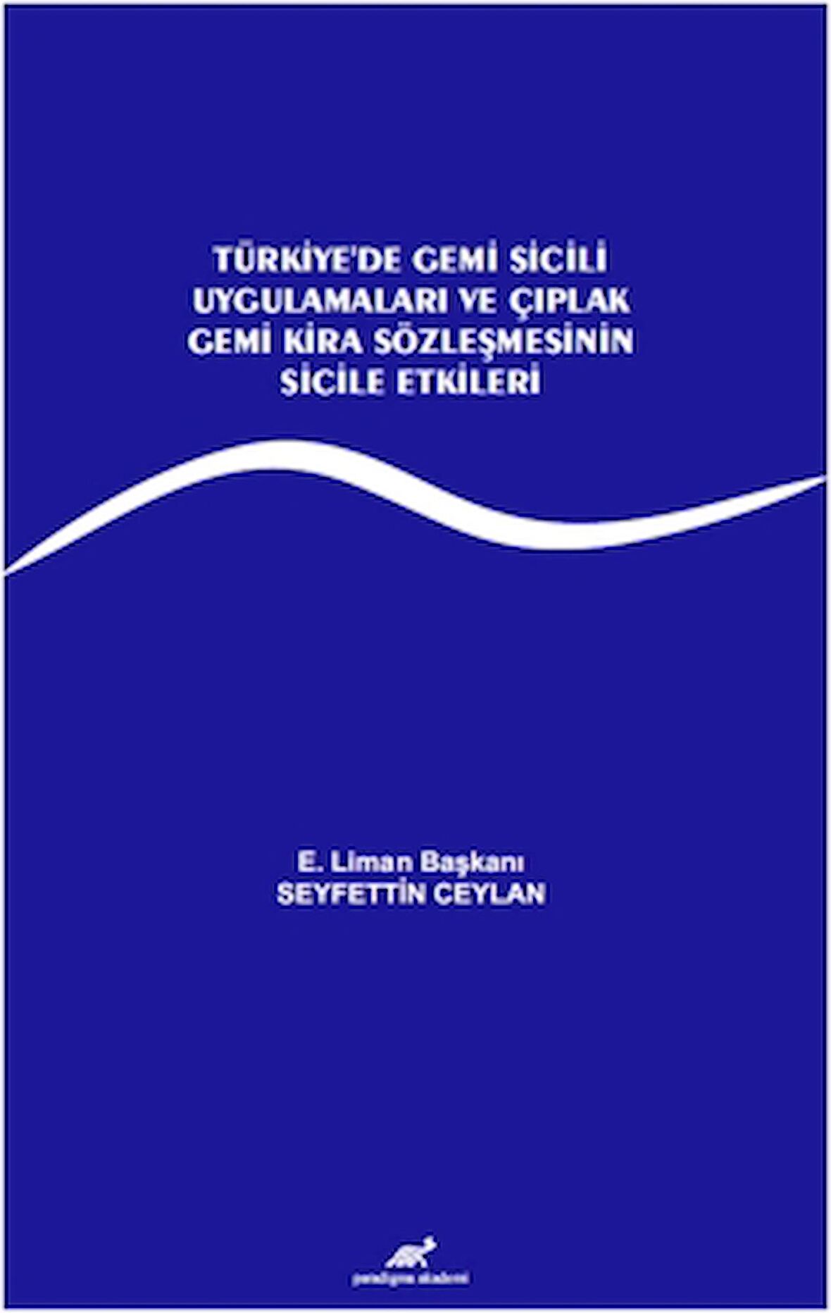 Türkiye’de Gemi Sicili Uygulamaları ve Çıplak Gemi Kira Sözleşmesinin Sicile Etkileri