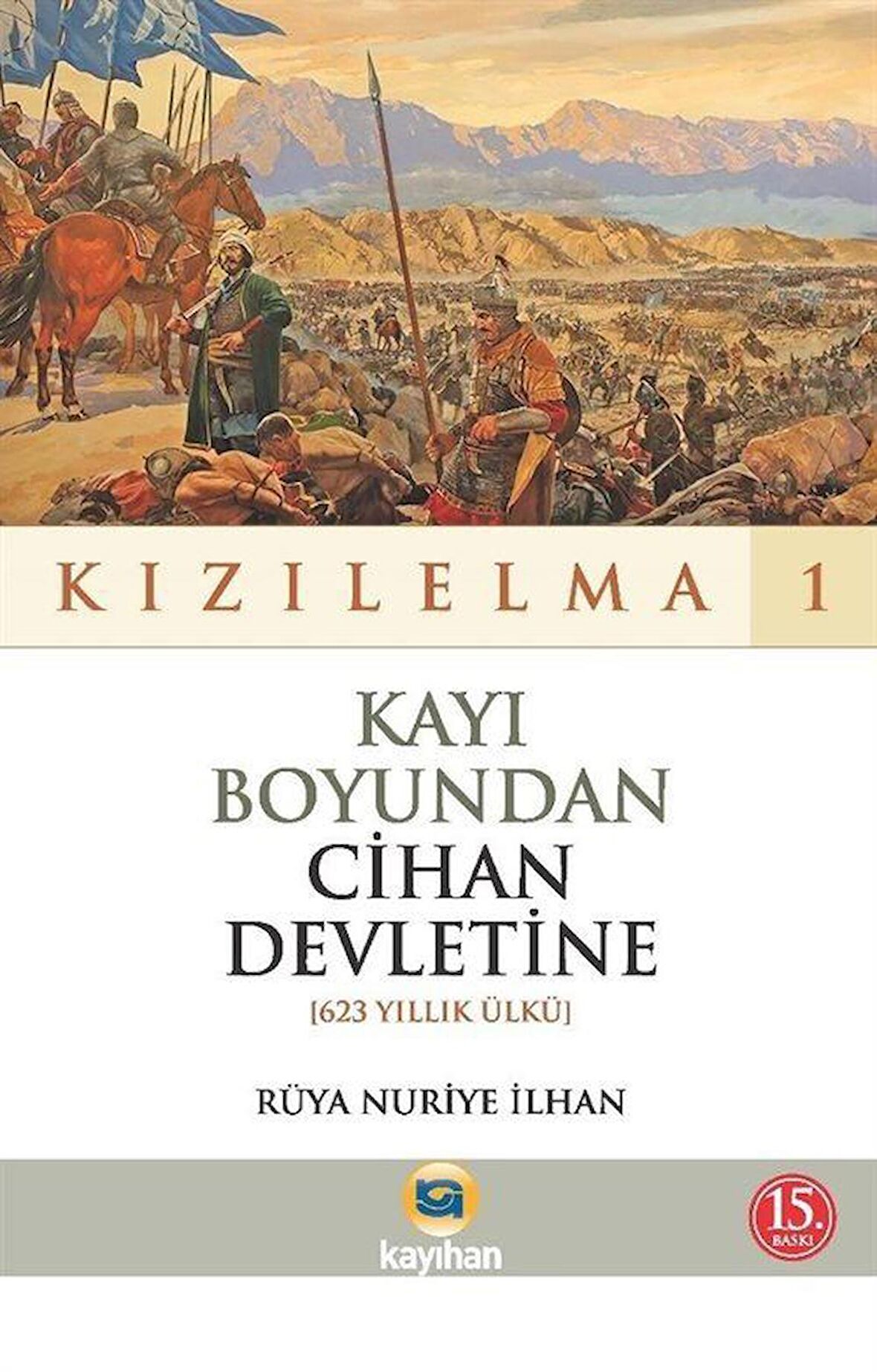 Kayı Boyundan Cihan Devletine (623 Yıllk Ülkü) - Kızılelma 1