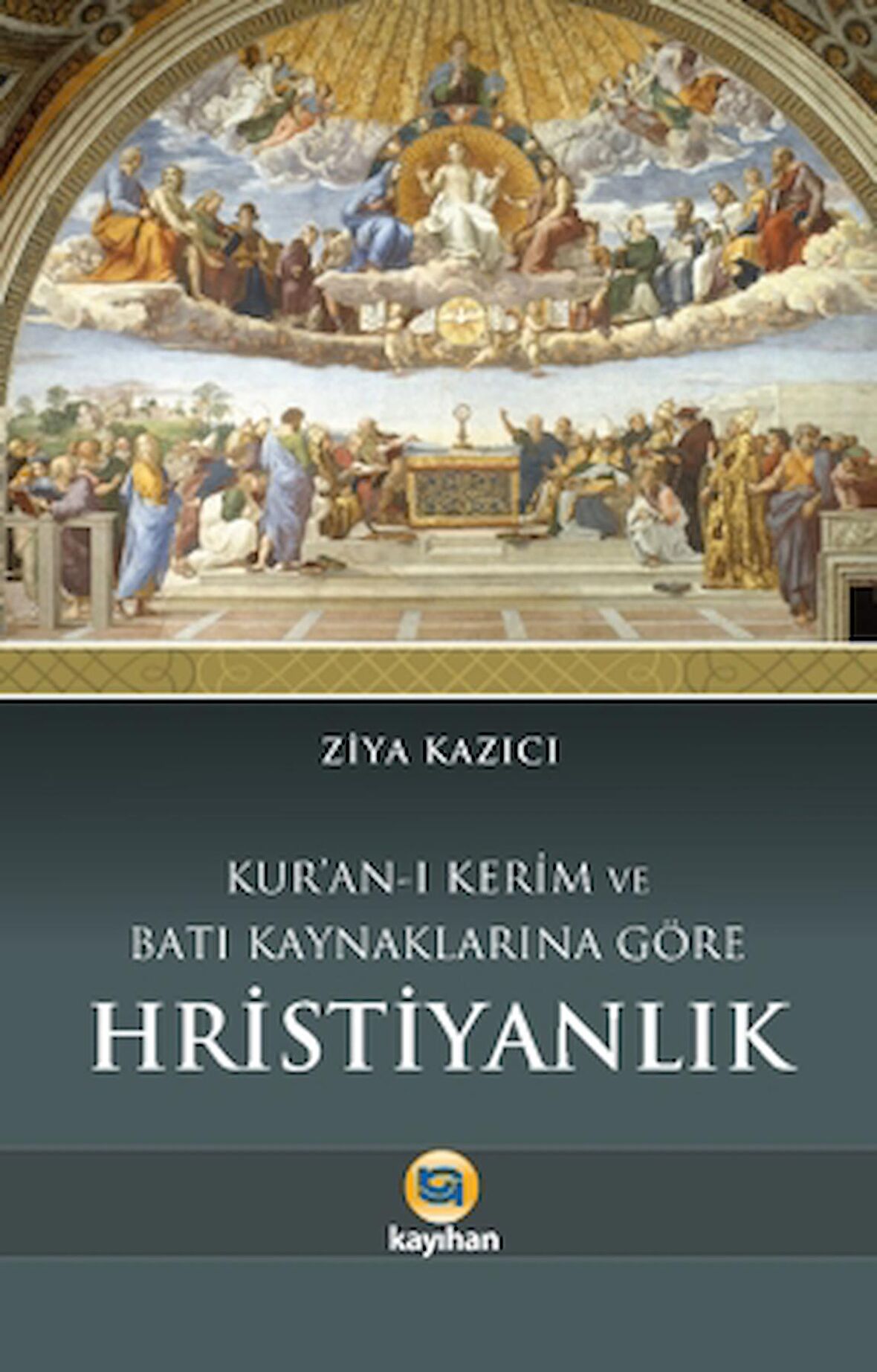 Kuran-ı Kerim ve Batı Kaynaklarına Göre Hristiyanlık