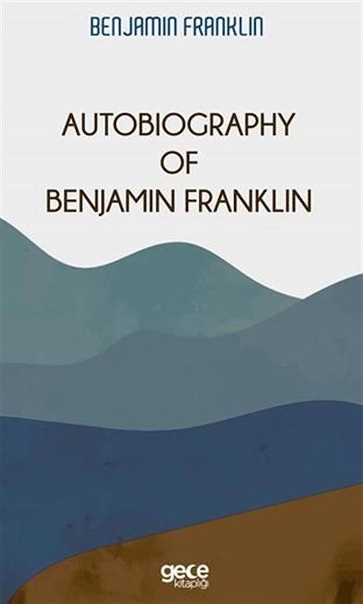 Autobiography Of Benjamin Franklin