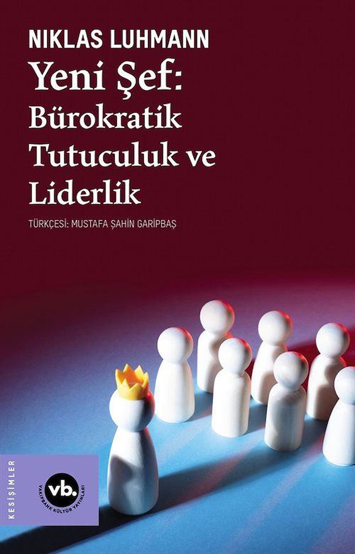 Yeni Şef: Bürokratik Tutuculuk ve Liderlik / Niklas Luhmann