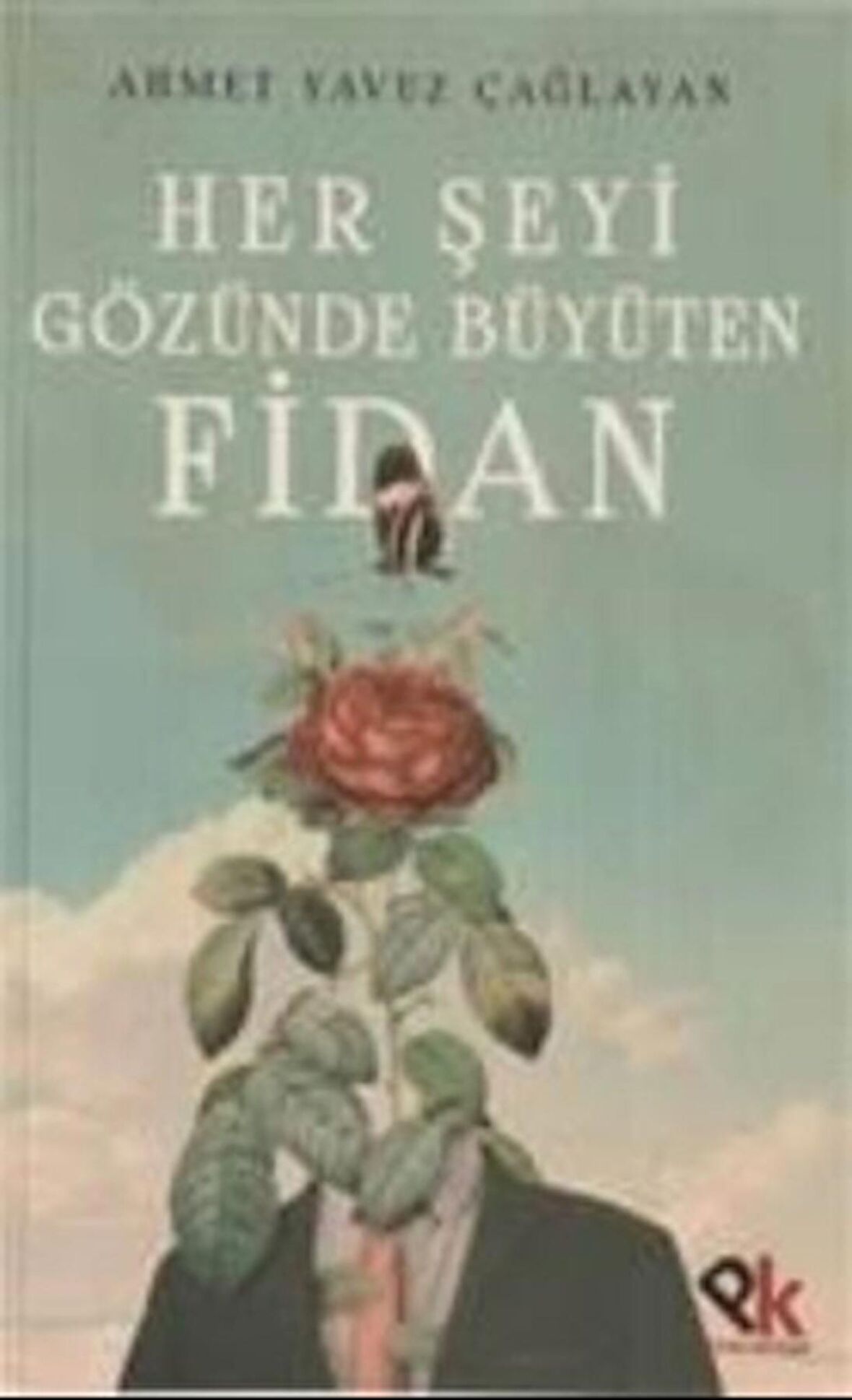 Her Şeyi Gözünde Büyüten Fidan