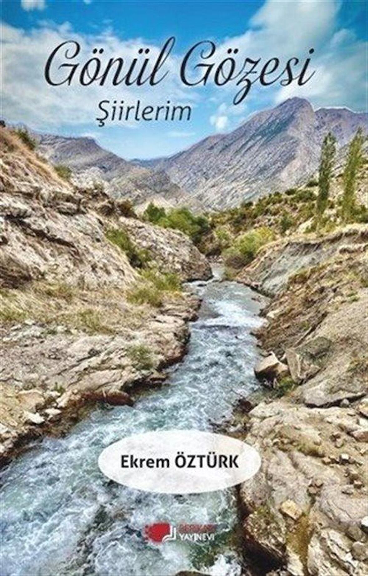 Gönül Gözesi & Şiirlerim / Ekrem Öztürk