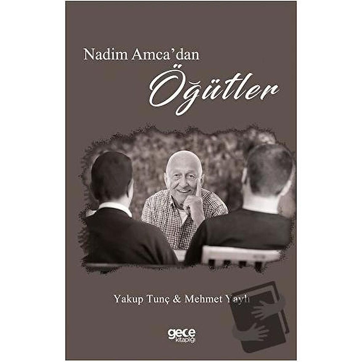 Nedim Amca'dan Öğütler / Gece Kitaplığı / Mehmet Yaylı,Yakup Tunç