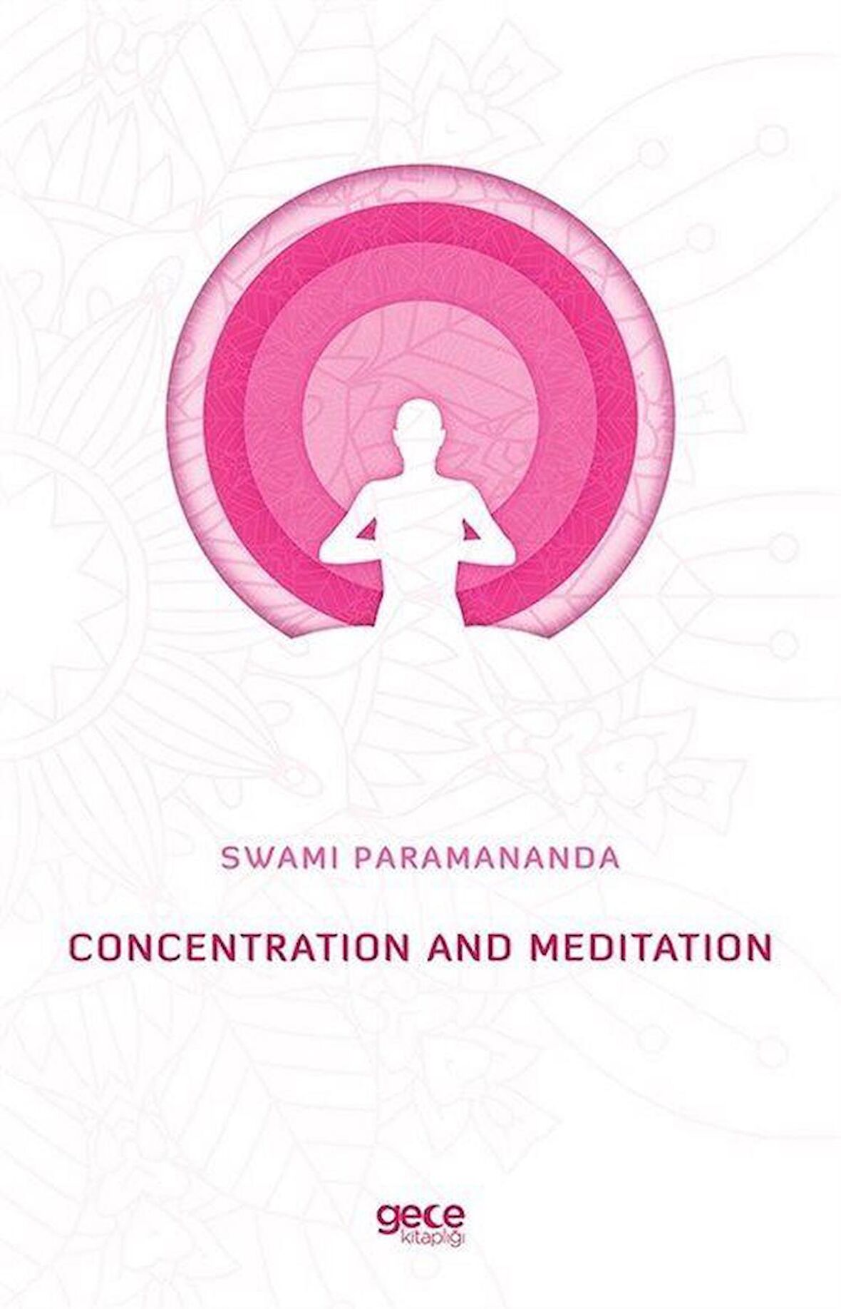 Concentration And Meditation / Swami Paramananda