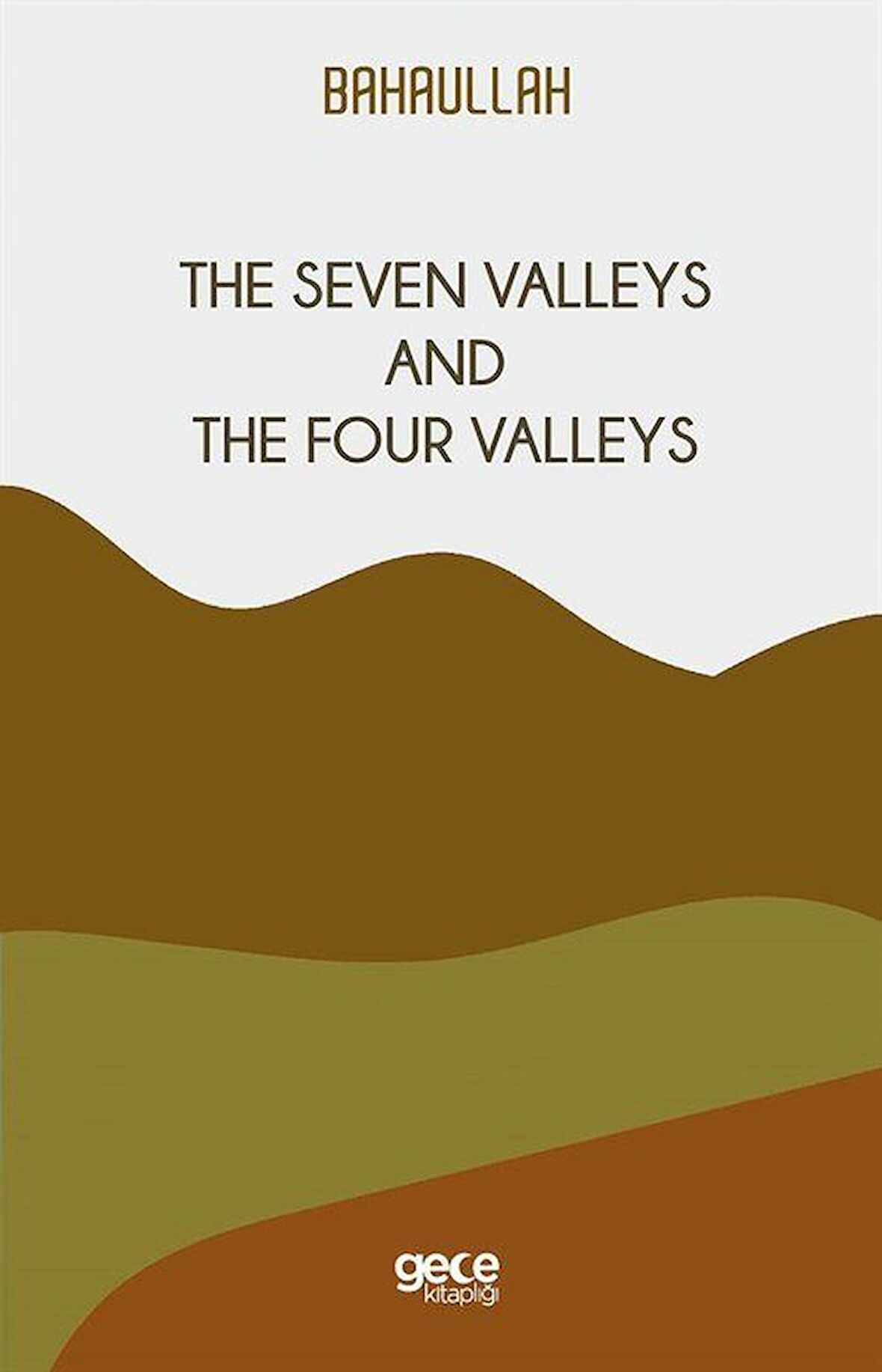 The Seven Valleys And The Four Valleys / Baha'u'llah