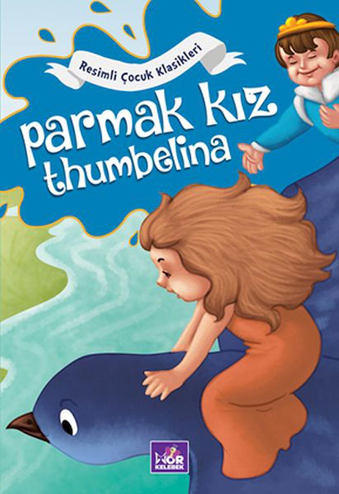 Resimli Çocuk Klasikleri - Parmak Kız Thumbelina