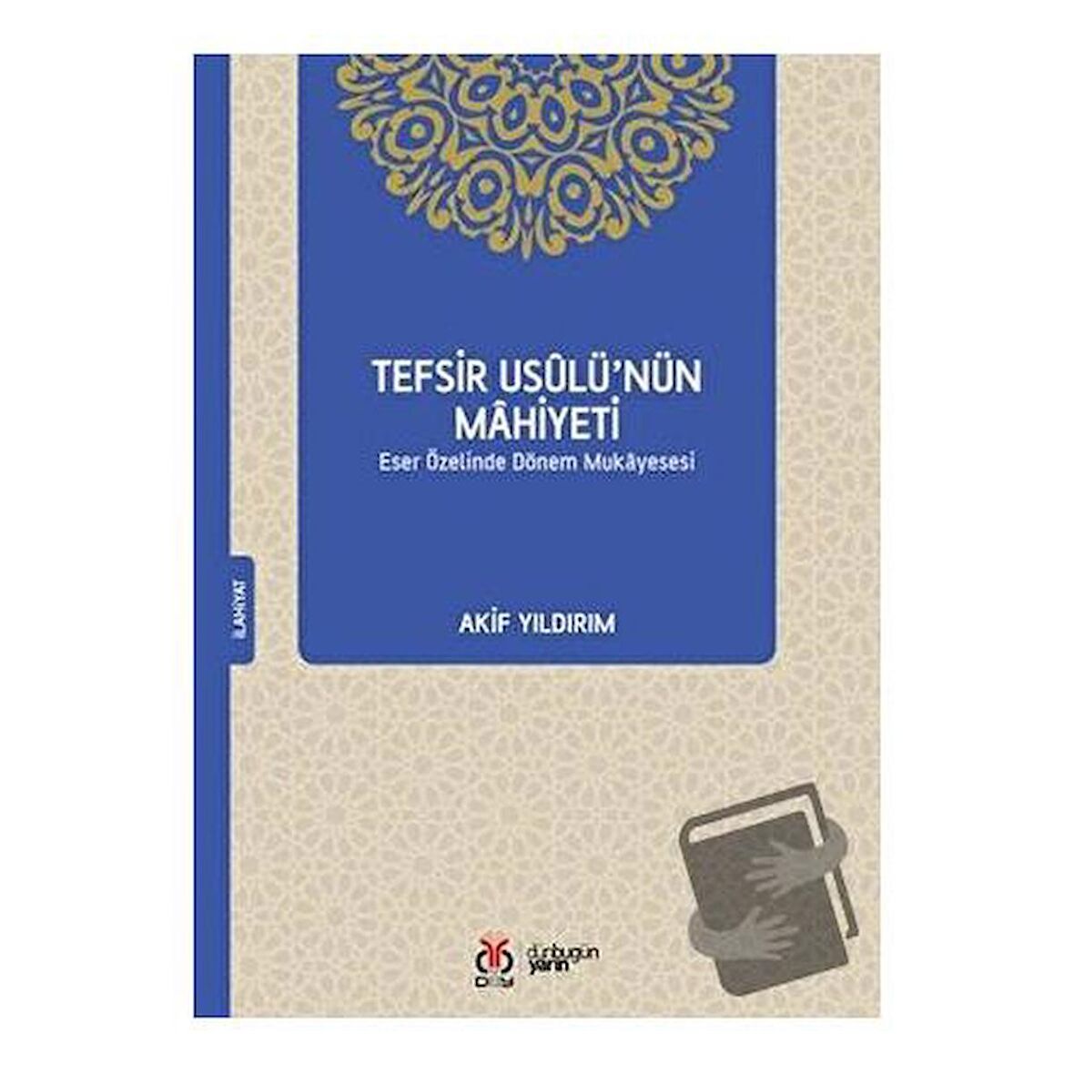 Tefsir Usulü’nün Mahiyeti